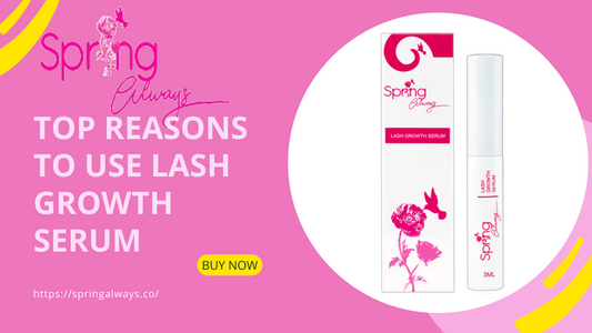 Top Reasons To Use Lash Growth Serum